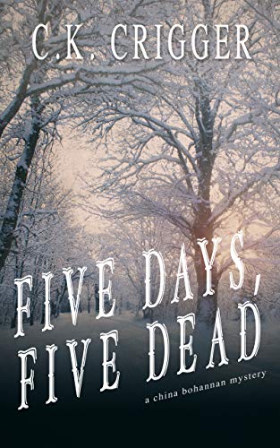 Five Days, Five Deaths (China Bohannon Book 5)