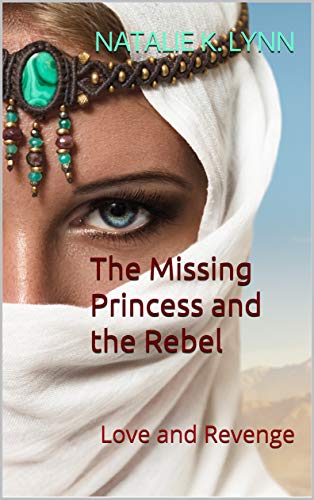 Free: The Missing Princess and the Rebel: Love and Revenge