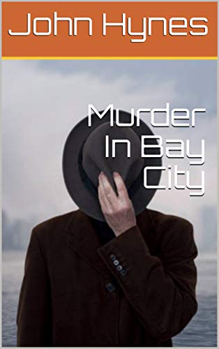 MURDER in BAYCITY by John Hynes