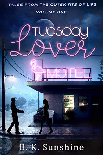 Tales From The Outskirts Of Life: Tuesday Lover