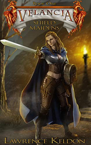 Velancia: The Shield Maidens (Book One)