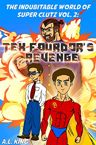 The Indubitable World of Super Clutz Vol. 2: Tex Fourdor’s Revenge