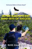 Free: The Seven Magnificent Mind-sets of Success: Adventures with the Magnificent Mind-set Man