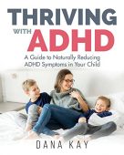 Free: Thriving with ADHD: A Guide to Naturally Reducing ADHD Symptoms in Your Child