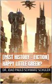 [Past History – Fiction] Happy Little Green?