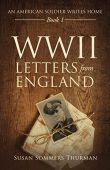 WWII Letters from England: Book 1: An American Soldier Writes Home