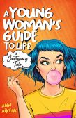 Free: A Young Woman’s Guide to Life: A Cautionary Tale
