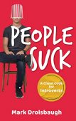 People Suck: A Cheat Code for Introverts