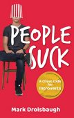 People Suck: A Cheat Code for Introverts