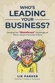 Who’s Leading Your Business?: Conquer the “Monstrous” Challenges of Vision, Values, Processes and More