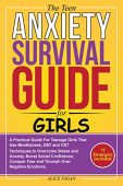 The Teen Anxiety Survival Guide For Girls