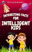 Free: Interesting Facts For Intelligent Kids