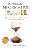 Free: Important Information BEFORE I DIE : End of life / Death Planner, Workbook, Organizer and Journal