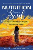 Free: NUTRITION FOR THE SOUL: How to Manage Stress After Loss, Regain Your Power, Reconnect with the World, and Live in Congruence with Gratitude