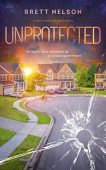 Unprotected: A Clean, Small-Town, Family Drama