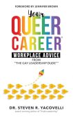 Your Queer Career®: Workplace Advice from “The Gay Leadership Dude®