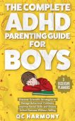 The Complete ADHD Parenting Guide for Boys