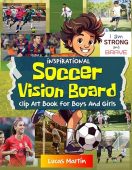 Inspirational Soccer Vision Board clip art book for boys and girls
