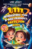 1,111 Interesting, Fun & Age-Friendly Facts for Kids