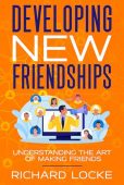 Free: Developing New Friendships: Understanding The Art Of Making Friends