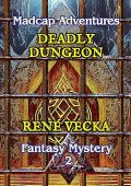 Deadly Dungeon: Madcap Adventures