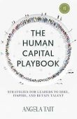 The Human Capital Playbook: Strategies For Leaders To Hire, Inspire, And Retain Talent