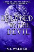 Deluded By the Devil: A Tale of Love and Survival in Colonial America