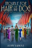 Trouble for Hair of the Dog: Hair of the Dog series book 4