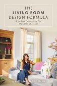 The Living Room Design Formula: Style Your Home Like a Pro, One Room at a Time