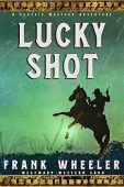Lucky Shot: A Classic Western Adventure