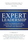 Free: Expert Leadership: How Entrepreneurs Are Leading the Future in Mind, Mastery, and Meaning