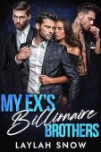 My Ex’s Billionaire Brothers