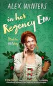 In Her Regency Era: An Age Gap Romantic Comedy (Modern Herstory Book 1)
