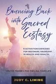 Free: Bouncing Back into Sacred Ecstasy