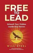 Free: Free To Lead: Unleash Your Hidden Leadership Genius