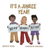 Free: It’s A Jubilee Year!  Keep Hope Alive