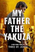My Father The Yakuza: Some Fathers Should Stay Buried