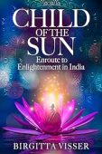 Free: Child of the Sun: Enroute to Enlightenment in India