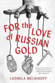 For the Love of Russian Gold