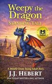 Weepy the Dragon: Standing Tall
