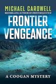 Frontier Vengeance: A Coogan Mystery (Frontier Series Book 4)
