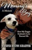 Mommy’s Boy: How My Doggie Soulmate’s Love Rescued Me