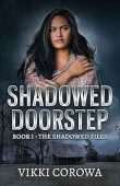 Shadowed Doorstep Book 1 – The Shadowed Files