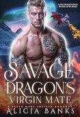 Savage Dragon’s Virgin Mate: A Fated Mate Shifter Romance