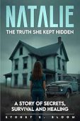 Natalie: The Truth She Kept Hidden. A Story of Secrets, Survival, and Healing
