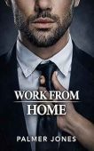 Free: Work From Home: A Forbidden Office Romance