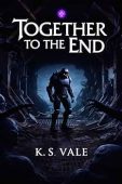 Together to the End: A Psychological Sci-Fi Horror Novella