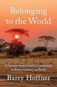 Belonging to the World: A Journey from Grief to Connection in Every Country on Earth