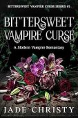 Bittersweet Vampire Curse: A Modern Vampire Romantasy