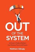 Free: Out Of The System: A Doctor’s Guide to Reclaim Your Power, Purpose, and Passion